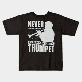 Never Underestimate An Old Man With A Trumpet Kids T-Shirt